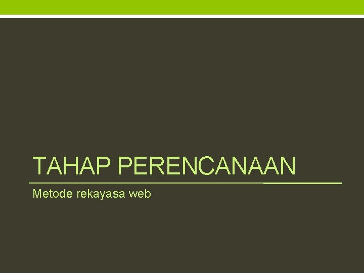 TAHAP PERENCANAAN Metode rekayasa web 