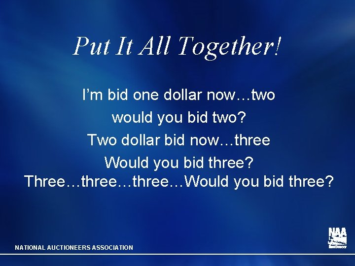 Put It All Together! I’m bid one dollar now…two would you bid two? Two