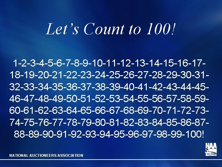Let’s Count to 100! 1 -2 -3 -4 -5 -6 -7 -8 -9 -10