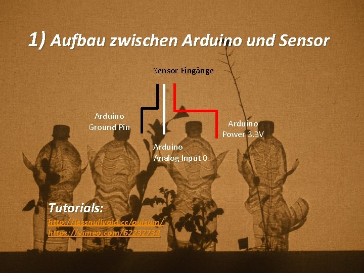 1) Aufbau zwischen Arduino und Sensor Eingänge Arduino Ground Pin Arduino Power 3. 3 1) Aufbau zwischen Arduino und Sensor Eingänge Arduino Ground Pin Arduino Power 3. 3