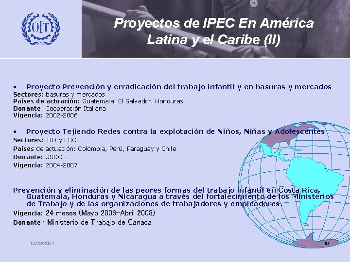 Proyectos de IPEC En América Latina y el Caribe (II) • Proyecto Prevención y