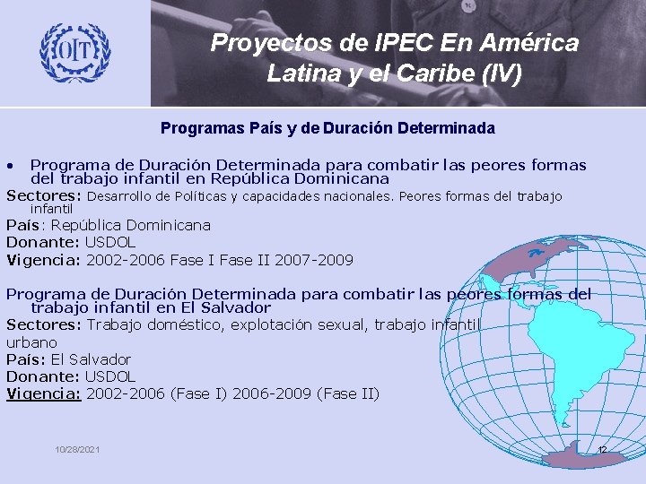Proyectos de IPEC En América Latina y el Caribe (IV) Programas País y de