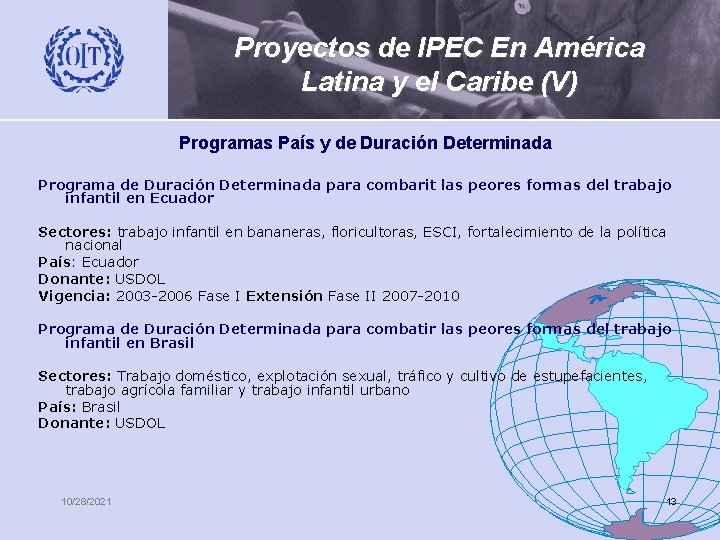 Proyectos de IPEC En América Latina y el Caribe (V) Programas País y de