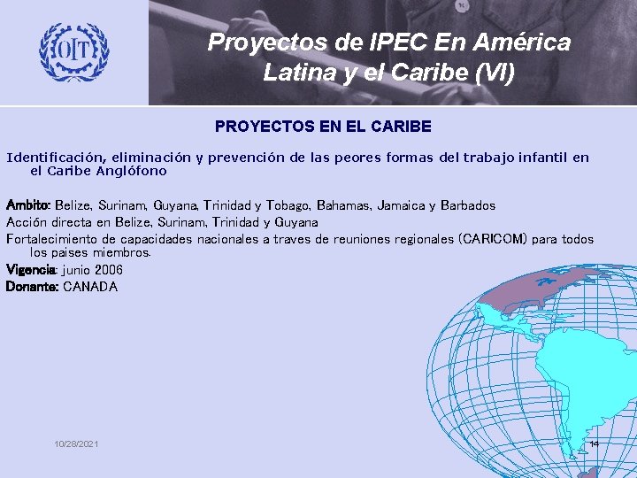 Proyectos de IPEC En América Latina y el Caribe (VI) PROYECTOS EN EL CARIBE