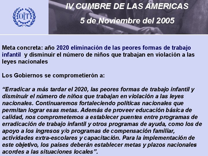 IV CUMBRE DE LAS AMERICAS 5 de Noviembre del 2005 Meta concreta: año 2020