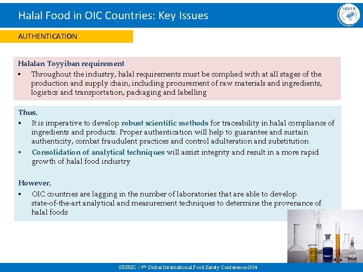 Halal Food in OIC Countries: Key Issues AUTHENTICATION Halalan Toyyiban requirement § Throughout the