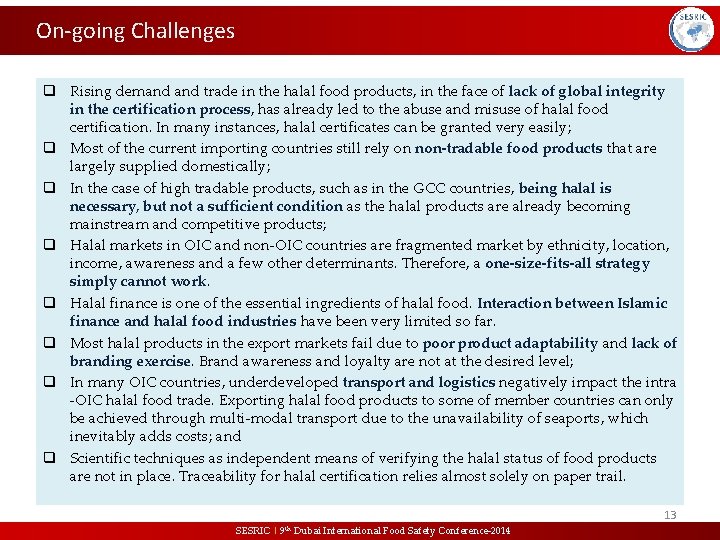 On-going Challenges q Rising demand trade in the halal food products, in the face