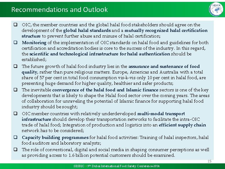 Recommendations and Outlook q OIC, the member countries and the global halal food stakeholders