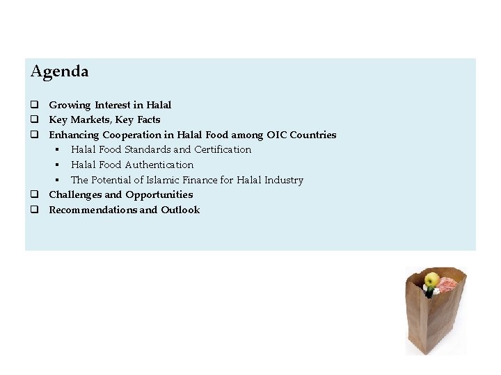 Agenda q Growing Interest in Halal q Key Markets, Key Facts q Enhancing Cooperation