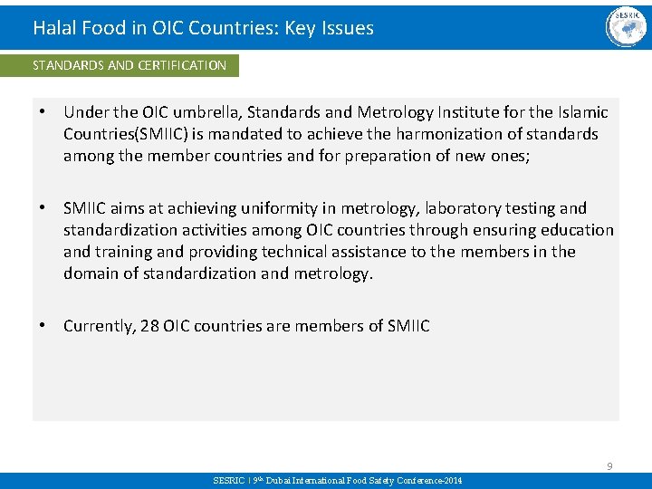 Halal Food in OIC Countries: Key Issues STANDARDS AND CERTIFICATION • Under the OIC