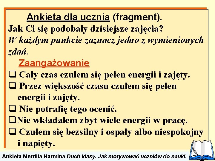 Ankieta dla ucznia (fragment). Jak Ci się podobały dzisiejsze zajęcia? W każdym punkcie zaznacz