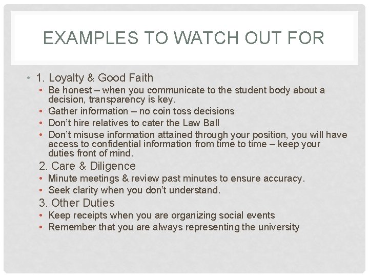 EXAMPLES TO WATCH OUT FOR • 1. Loyalty & Good Faith • Be honest