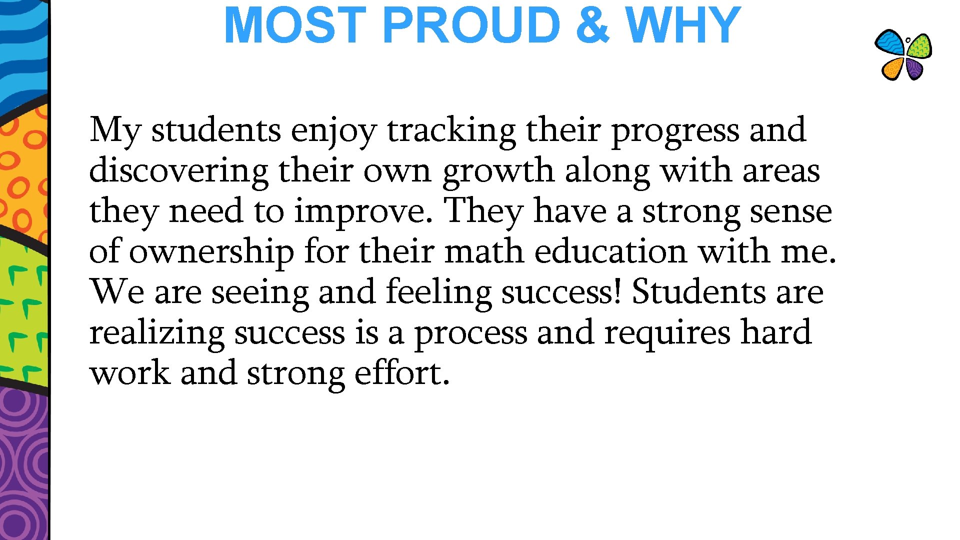 MOST PROUD & WHY My students enjoy tracking their progress and discovering their own