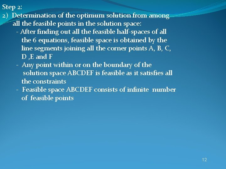 Step 2: 2) Determination of the optimum solution from among all the feasible points