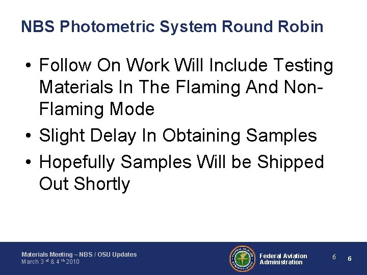 NBS Photometric System Round Robin • Follow On Work Will Include Testing Materials In