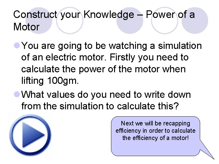 Construct your Knowledge – Power of a Motor l You are going to be