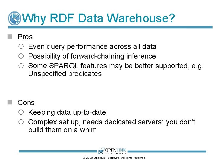 Why RDF Data Warehouse? n Pros ¡ Even query performance across all data ¡