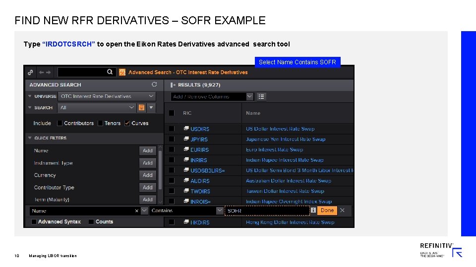 FIND NEW RFR DERIVATIVES – SOFR EXAMPLE Type “IRDOTCSRCH” to open the Eikon Rates