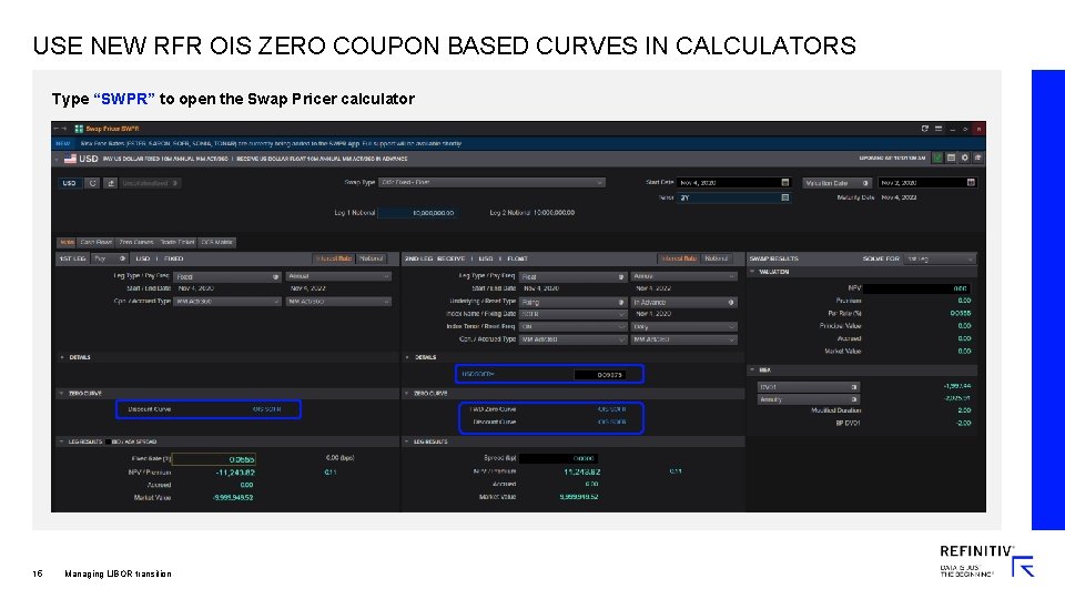 USE NEW RFR OIS ZERO COUPON BASED CURVES IN CALCULATORS Type “SWPR” to open