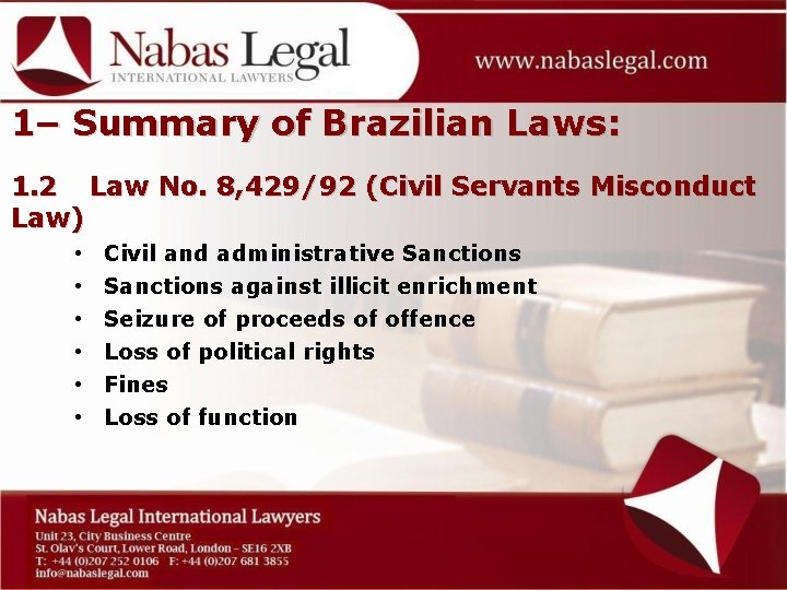 1– Summary of Brazilian Laws: 1. 2 Law No. 8, 429/92 (Civil Servants Misconduct