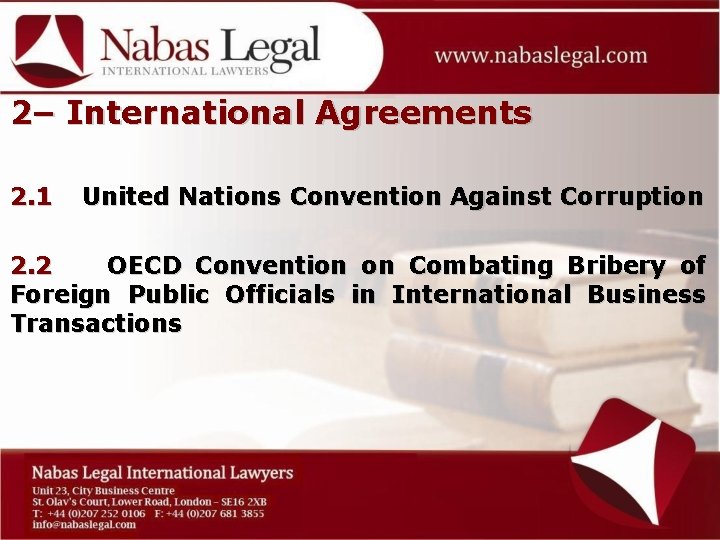 2– International Agreements 2. 1 United Nations Convention Against Corruption 2. 2 OECD Convention