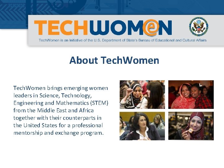 About Tech. Women brings emerging women leaders in Science, Technology, Engineering and Mathematics (STEM)