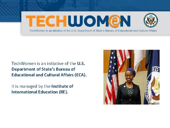 Tech. Women is an initiative of the U. S. Department of State’s Bureau of