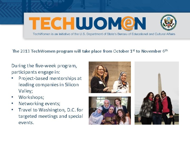 The 2013 Tech. Women program will take place from October 1 st to November