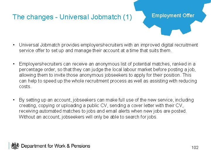 The changes - Universal Jobmatch (1) Employment Offer • Universal Jobmatch provides employers/recruiters with