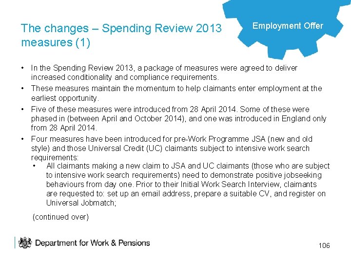 The changes – Spending Review 2013 measures (1) Employment Offer • In the Spending
