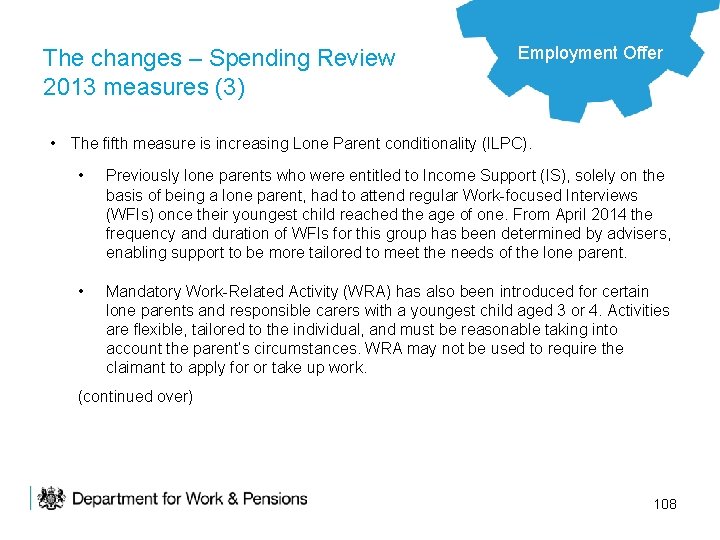 The changes – Spending Review 2013 measures (3) Employment Offer • The fifth measure
