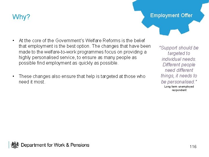 Why? Employment Offer • At the core of the Government’s Welfare Reforms is the