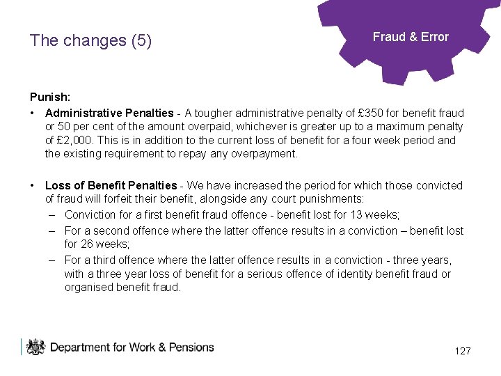 The changes (5) Fraud & Error Punish: • Administrative Penalties - A tougher administrative