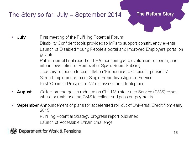 The Story so far: July – September 2014 The Reform Story • July First