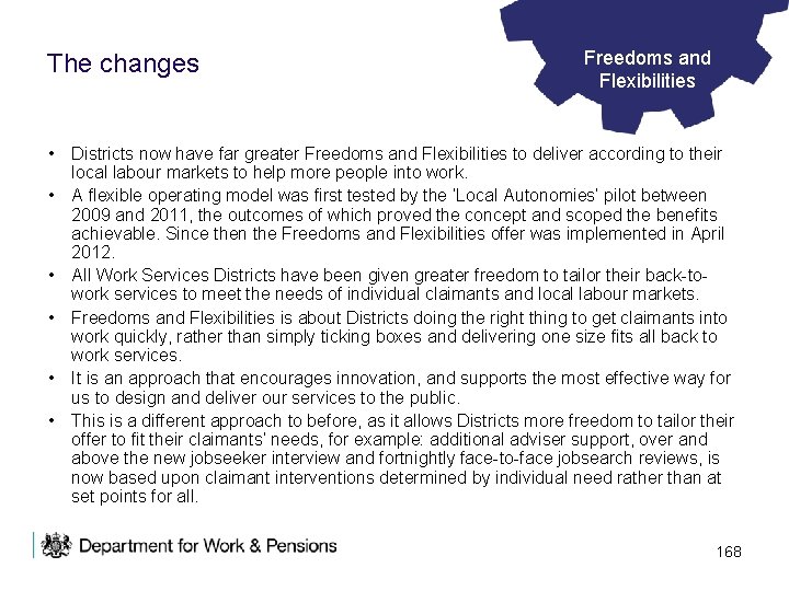 The changes Freedoms and Flexibilities • Districts now have far greater Freedoms and Flexibilities