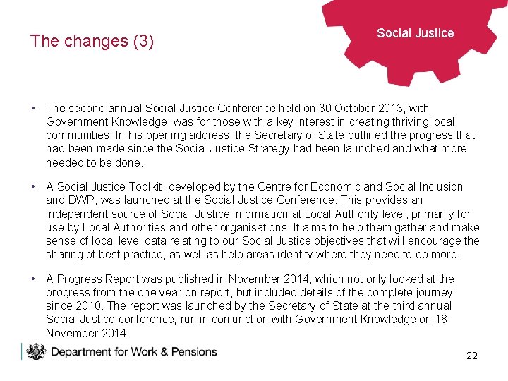 The changes (3) Social Justice • The second annual Social Justice Conference held on
