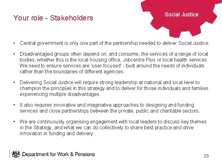 Your role - Stakeholders Social Justice • Central government is only one part of