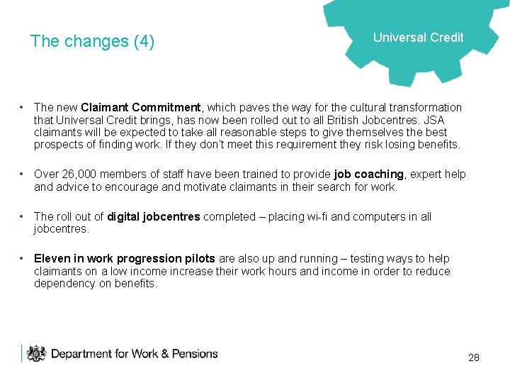 The changes (4) Universal Credit • The new Claimant Commitment, which paves the way