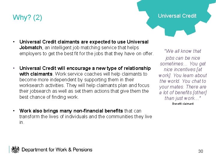 Why? (2) • Universal Credit claimants are expected to use Universal Jobmatch, an intelligent
