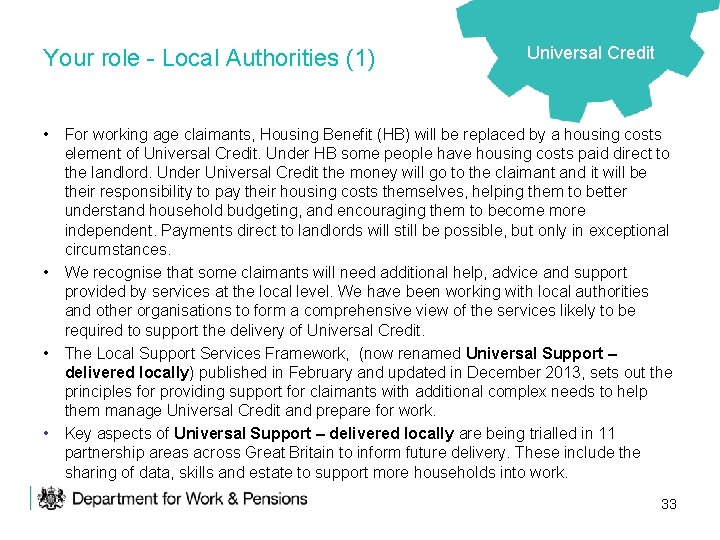 Your role - Local Authorities (1) Universal Credit • For working age claimants, Housing