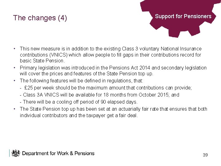 The changes (4) Support for Pensioners • This new measure is in addition to