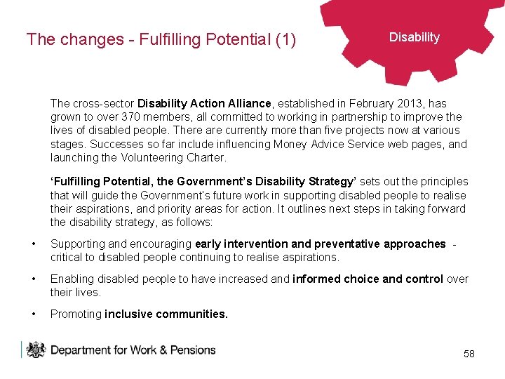 The changes - Fulfilling Potential (1) Disability The cross-sector Disability Action Alliance, established in