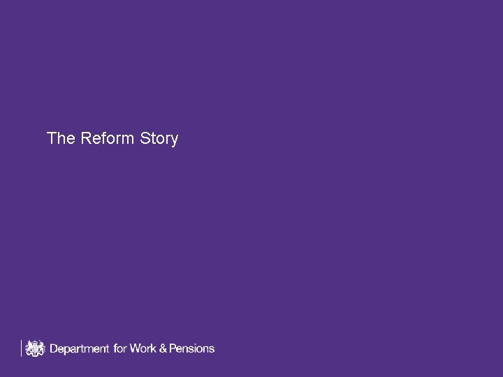 The Reform Story 