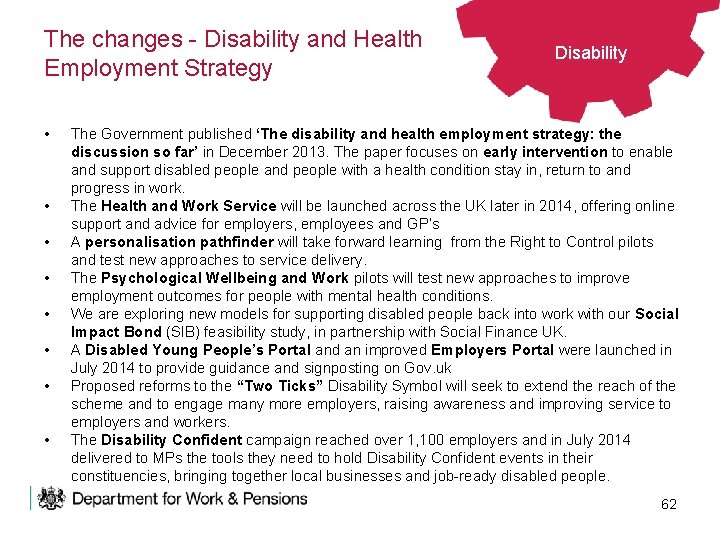 The changes - Disability and Health Employment Strategy • • Disability The Government published