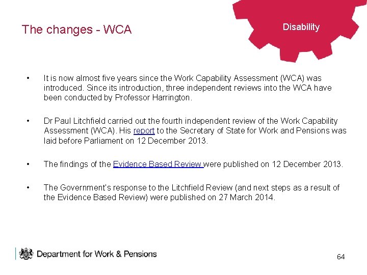 The changes - WCA Disability • It is now almost five years since the