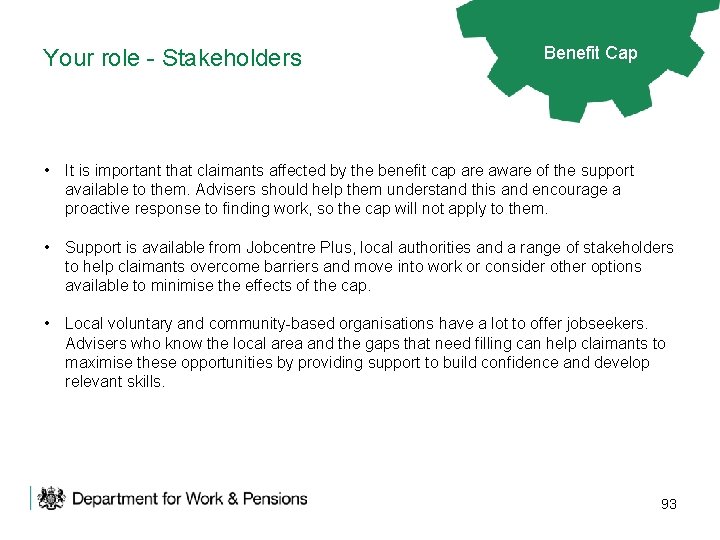 Your role - Stakeholders Benefit Cap • It is important that claimants affected by