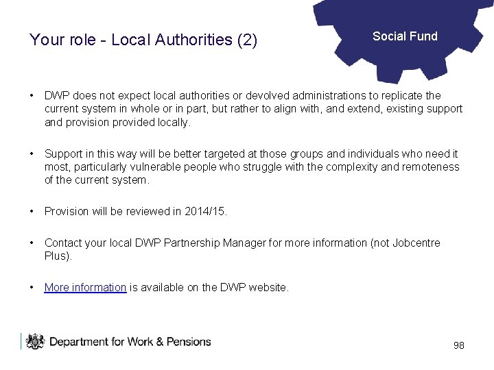 Your role - Local Authorities (2) Social Fund • DWP does not expect local