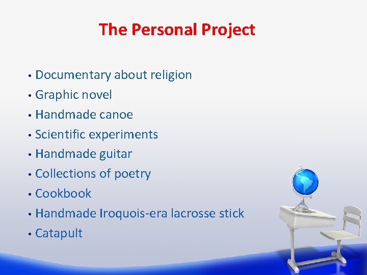 The Personal Project Documentary about religion • Graphic novel • Handmade canoe • Scientific