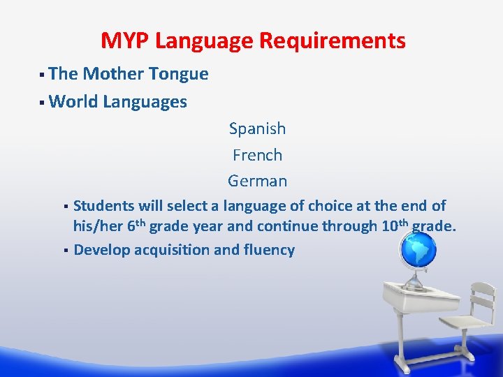 MYP Language Requirements § The Mother Tongue § World Languages Spanish French German Students