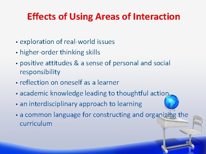 Effects of Using Areas of Interaction exploration of real-world issues • higher-order thinking skills